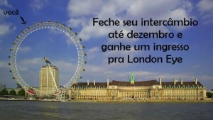 Promoção de intercâmbio: ganhe ingresso para London Eye ao fechar até dezembro.